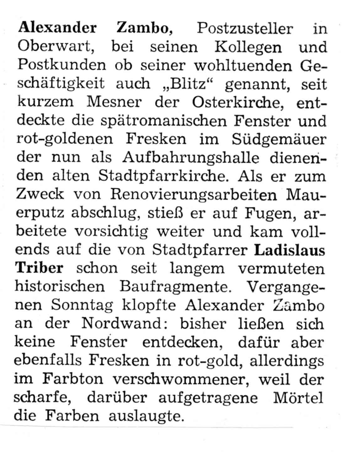 Röm. kath. Pfarre: Entdeckung von mittelalterlichen Bauteilen in der alten Pfarrkirche durch Mesner "Blitz" Alexander Zambo