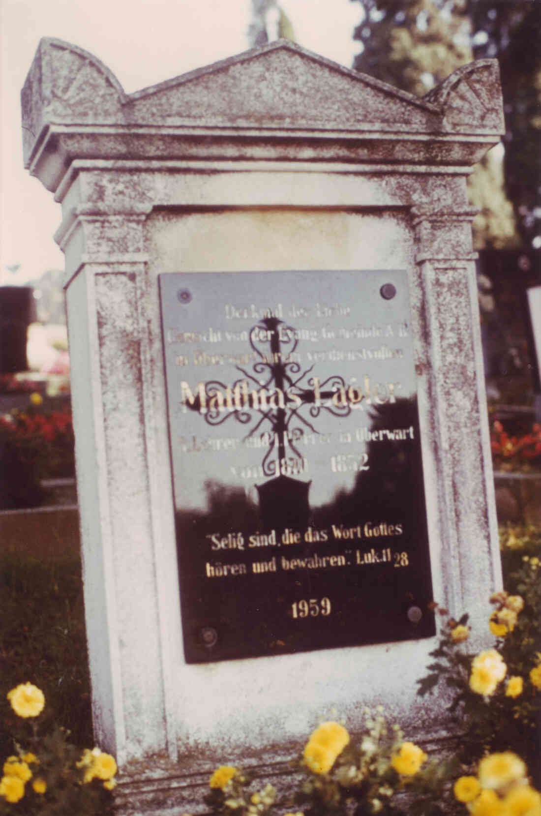 Gedenkstein an den ersten evang. Pfarrer Matthias Lagler (Amtszeit von 1820 - 1852)