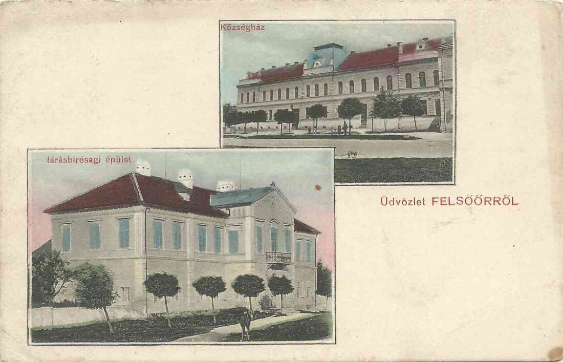 Ansichtskarte: "Üdvözlet Felsöeörröl" - Községház (Gemeindehaus = Rathaus) und lárásbirósagi épület (Bezirksgerichtsgebäude)
