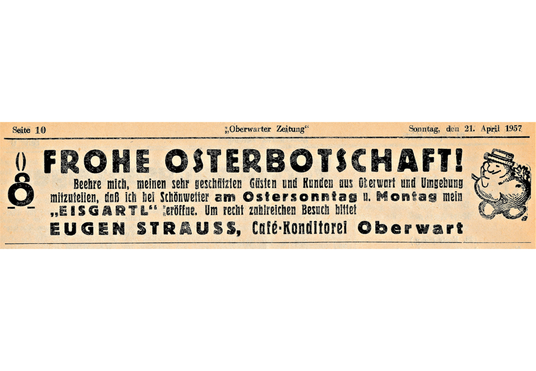 Anküdigung zur Eröffnung des "Eisgartls" - Cafe-Konditorei Eugen Strauss (später Helmut Rummel, Steinamangererstraße 14) in der Oberwarter Zeitung (später OZ) - bekannt sind auch die Schreibweisen Strauß und Strauhs