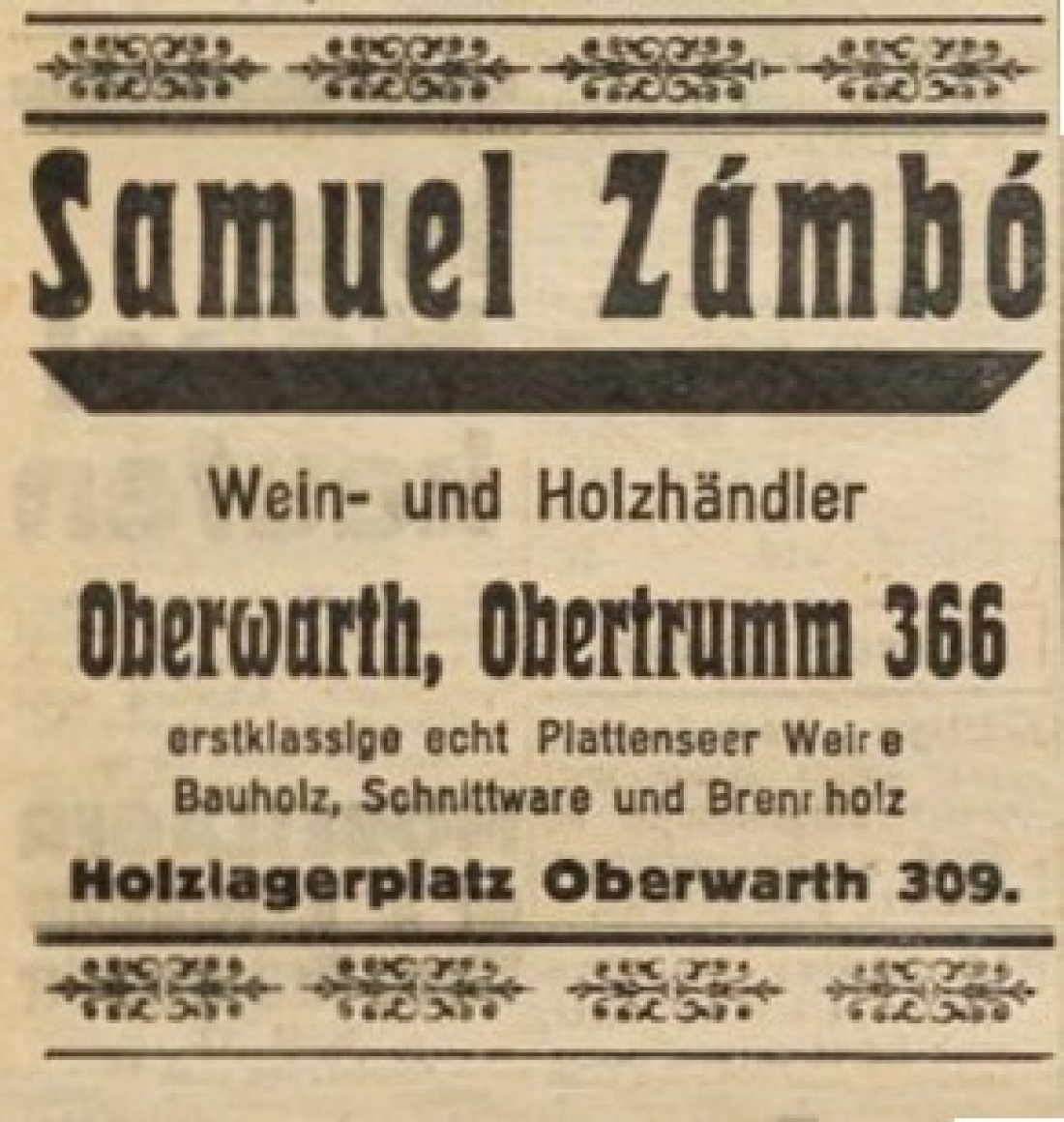 Inserat in der Oberwarther Sonntags = Zeitung: Weinhändler und Holzhändler Samuel Zambo (OW 366 / Mühlgasse 18)