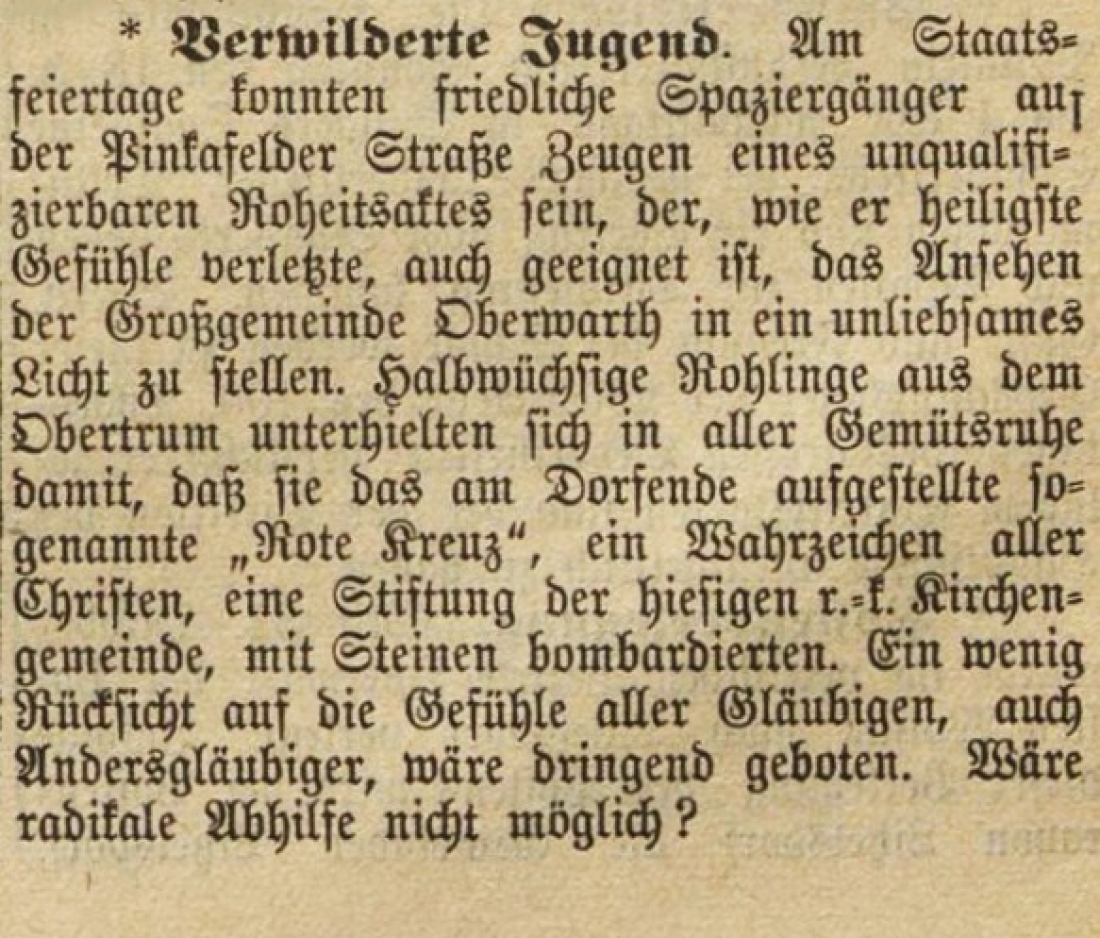 Die Oberwarther Sonntags = Zeitung vom 18. Nov. 1928 berichtet unter dem Titel "Verwilderte Jugend" über die Zerstötungswut Jugendlicher