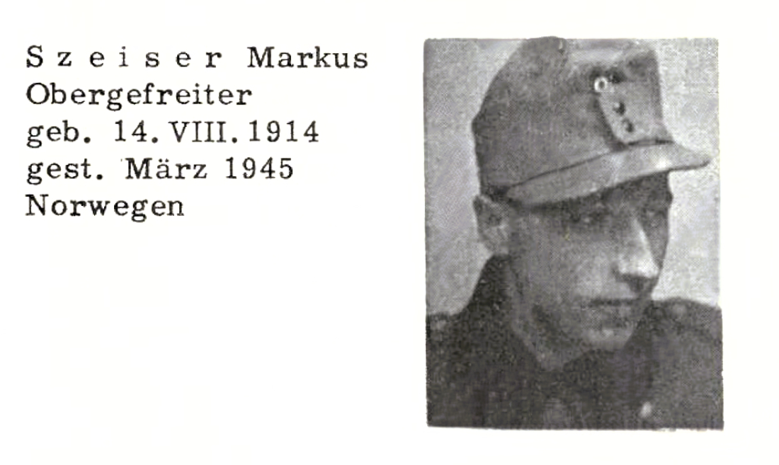 Obergefreiter Markus Szeiser (*1914/+1945) gefallen als Soldat der Deut. Wehmacht in Norwegen